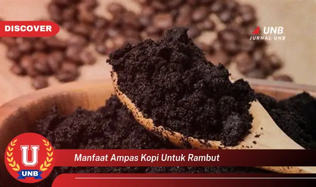 manfaat ampas kopi untuk rambut manfaat ampas kopi untuk rambut