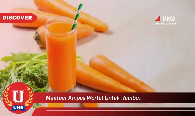 manfaat ampas wortel untuk rambut manfaat ampas wortel untuk rambut