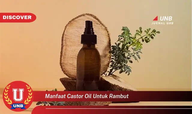 manfaat castor oil untuk rambut manfaat castor oil untuk rambut