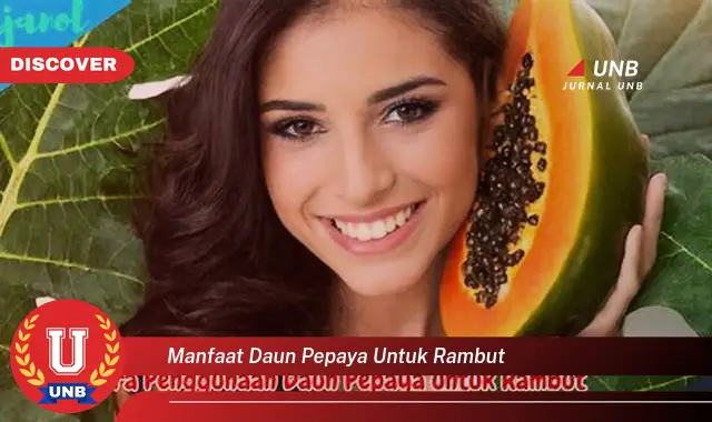 manfaat daun pepaya untuk rambut