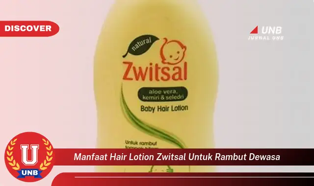 manfaat hair lotion zwitsal untuk rambut dewasa