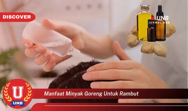 manfaat minyak goreng untuk rambut manfaat minyak goreng untuk rambut
