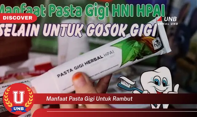 manfaat pasta gigi untuk rambut manfaat pasta gigi untuk rambut