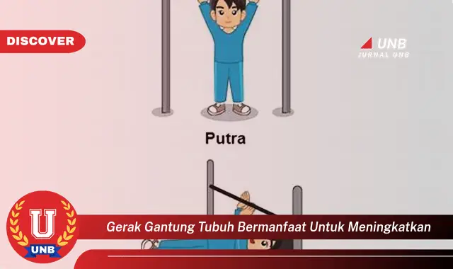 gerak gantung tubuh bermanfaat untuk meningkatkan