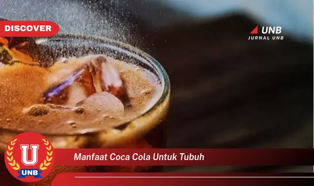 manfaat coca cola untuk tubuh manfaat coca cola untuk tubuh