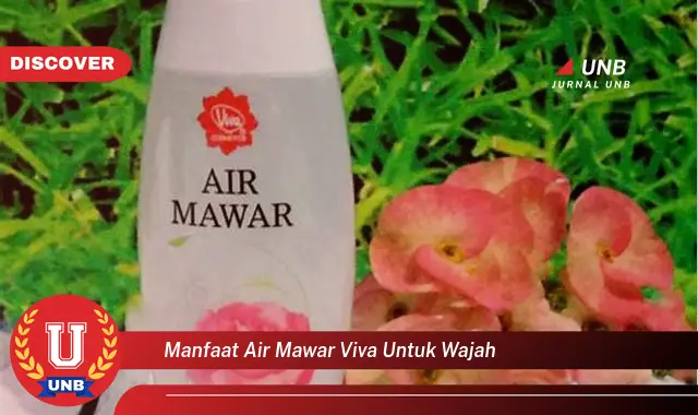 manfaat air mawar viva untuk wajah