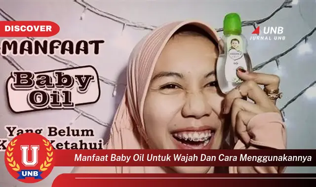 manfaat baby oil untuk wajah dan cara menggunakannya