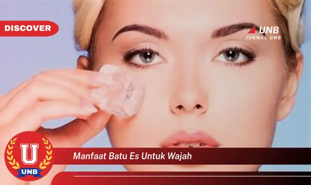 manfaat batu es untuk wajah