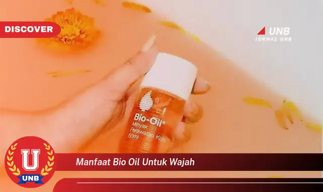 manfaat bio oil untuk wajah