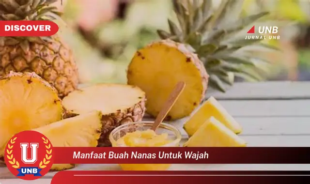 manfaat buah nanas untuk wajah manfaat buah nanas untuk wajah
