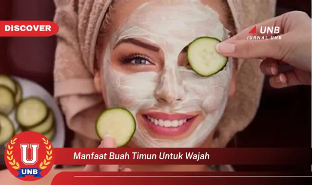 manfaat buah timun untuk wajah