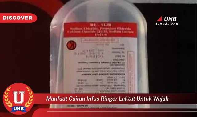 manfaat cairan infus ringer laktat untuk wajah