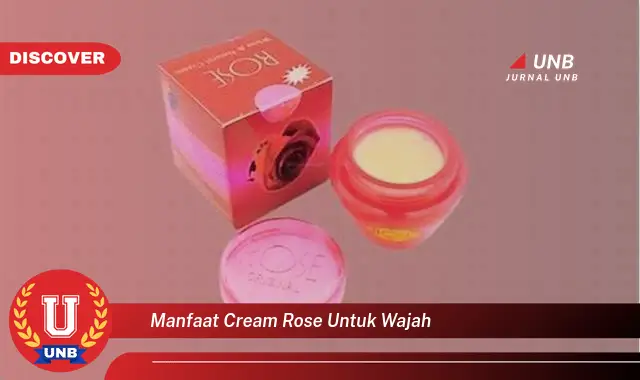 manfaat cream rose untuk wajah manfaat cream rose untuk wajah