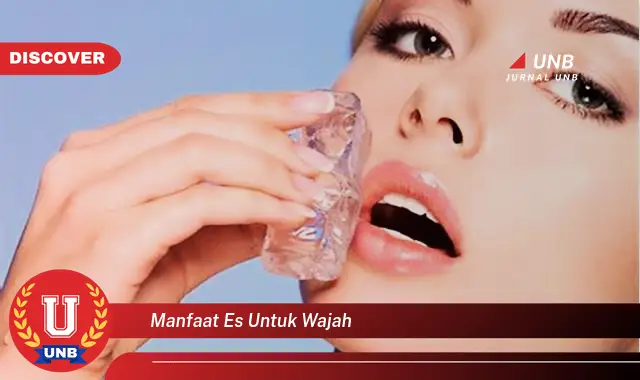 manfaat es untuk wajah