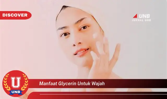 manfaat glycerin untuk wajah manfaat glycerin untuk wajah