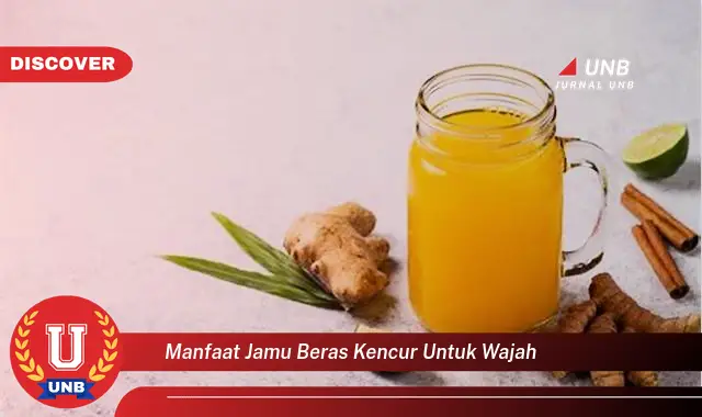 manfaat jamu beras kencur untuk wajah