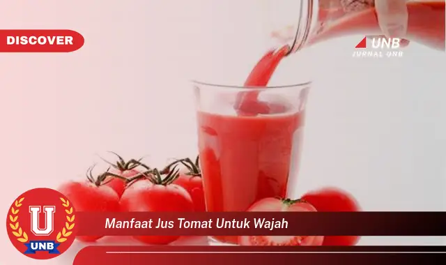 manfaat jus tomat untuk wajah