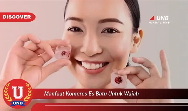 manfaat kompres es batu untuk wajah manfaat kompres es batu untuk wajah