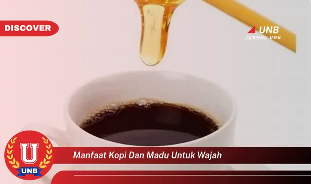 manfaat kopi dan madu untuk wajah