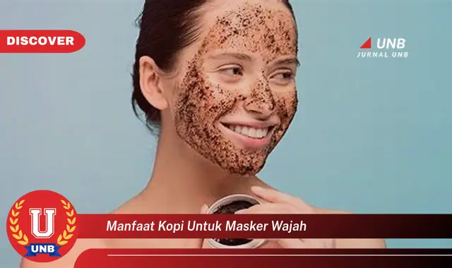 manfaat kopi untuk masker wajah manfaat kopi untuk masker wajah