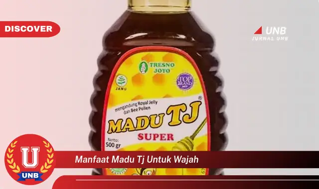 manfaat madu tj untuk wajah