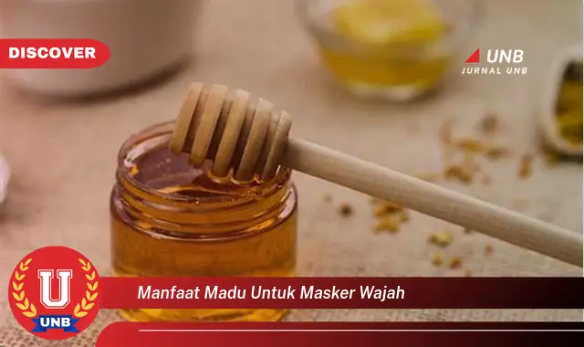 manfaat madu untuk masker wajah