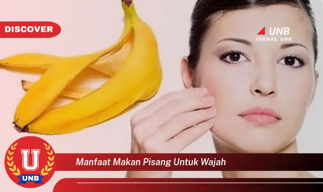 manfaat makan pisang untuk wajah