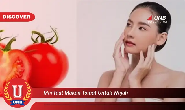 manfaat makan tomat untuk wajah