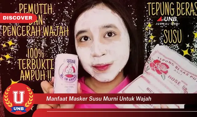 manfaat masker susu murni untuk wajah manfaat masker susu murni untuk wajah