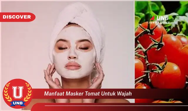 manfaat masker tomat untuk wajah