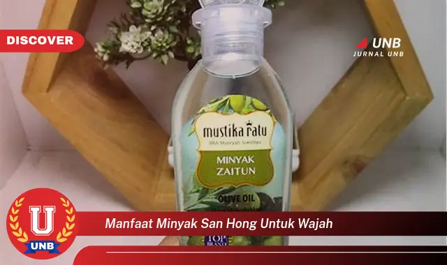 manfaat minyak san hong untuk wajah