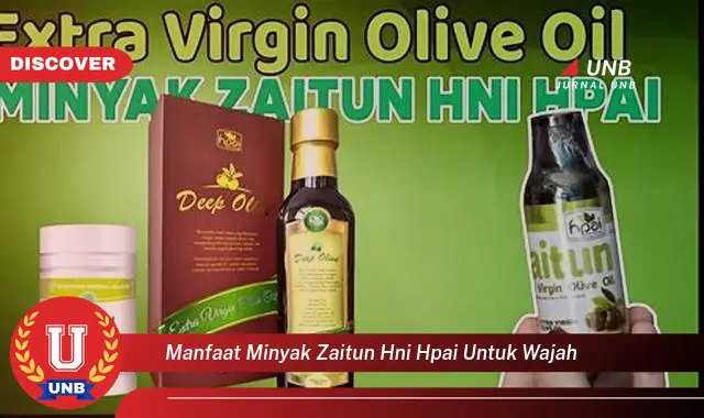 manfaat minyak zaitun hni hpai untuk wajah