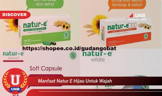 manfaat natur e hijau untuk wajah