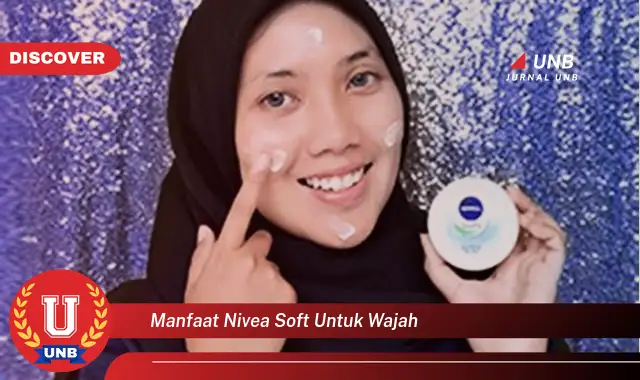 manfaat nivea soft untuk wajah