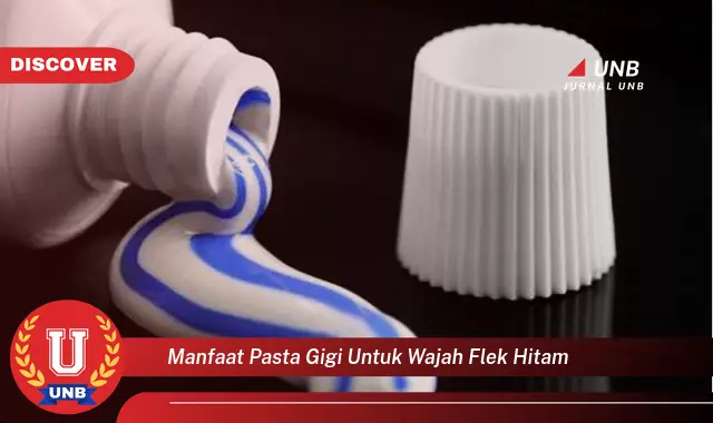 manfaat pasta gigi untuk wajah flek hitam