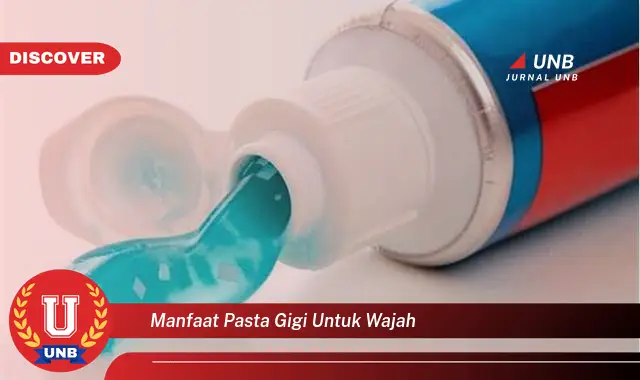manfaat pasta gigi untuk wajah