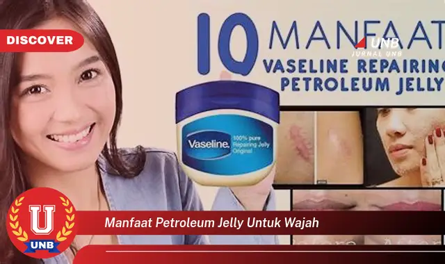 manfaat petroleum jelly untuk wajah