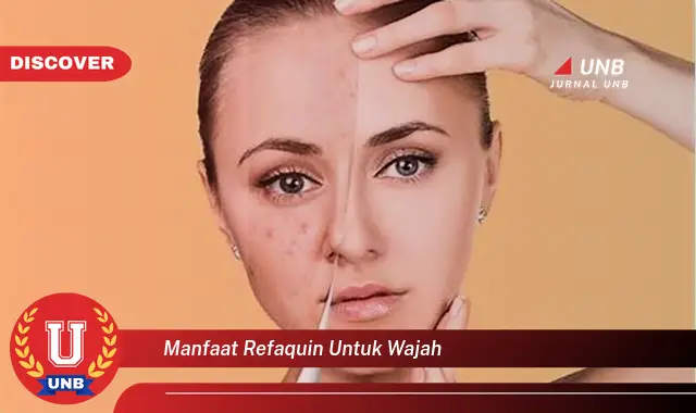 manfaat refaquin untuk wajah manfaat refaquin untuk wajah