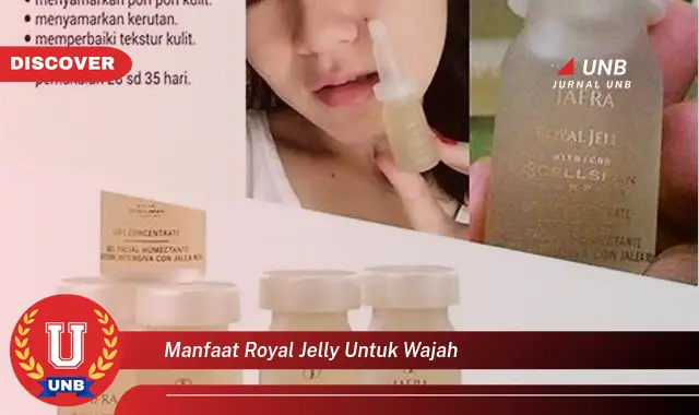 manfaat royal jelly untuk wajah manfaat royal jelly untuk wajah