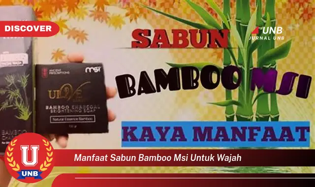 manfaat sabun bamboo msi untuk wajah