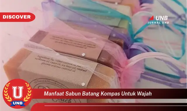 manfaat sabun batang kompas untuk wajah manfaat sabun batang kompas untuk wajah