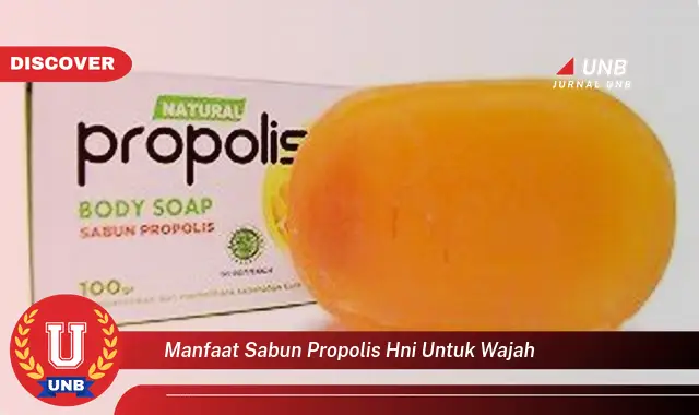 manfaat sabun propolis hni untuk wajah