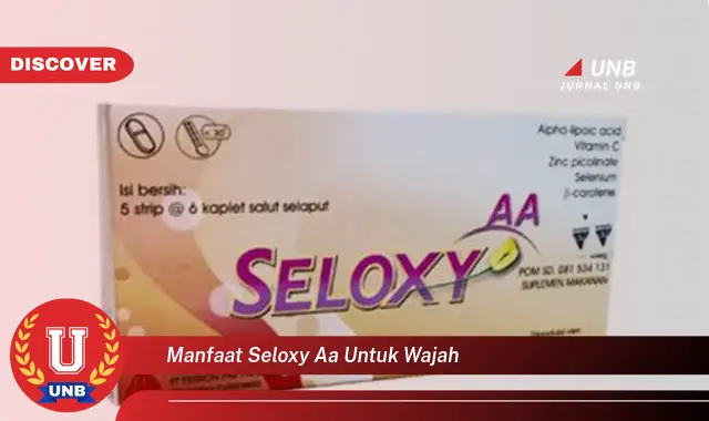 manfaat seloxy aa untuk wajah manfaat seloxy aa untuk wajah