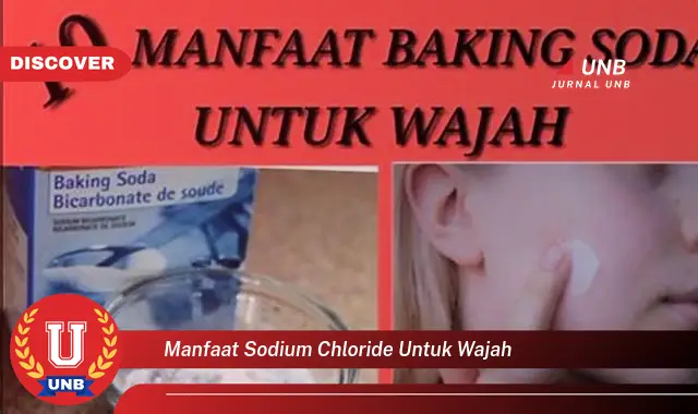 manfaat sodium chloride untuk wajah