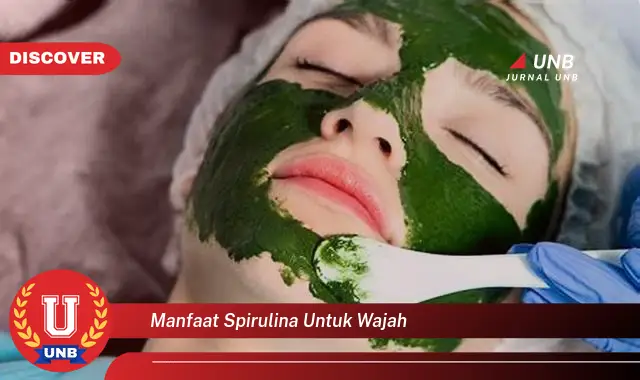 manfaat spirulina untuk wajah