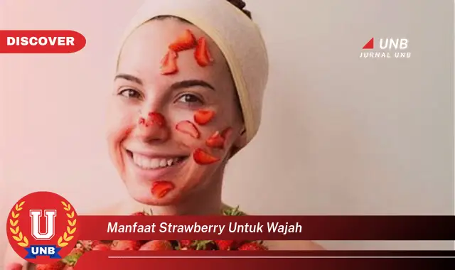 manfaat strawberry untuk wajah