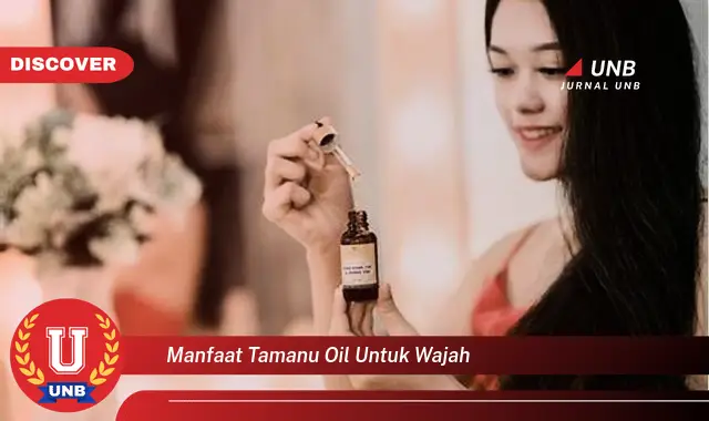 manfaat tamanu oil untuk wajah