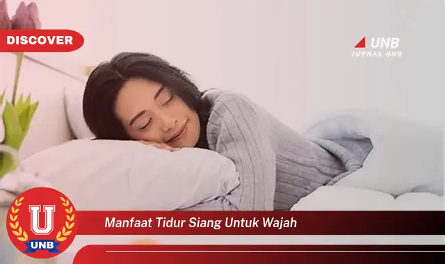 manfaat tidur siang untuk wajah manfaat tidur siang untuk wajah