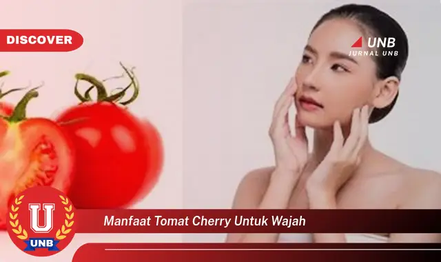 manfaat tomat cherry untuk wajah manfaat tomat cherry untuk wajah