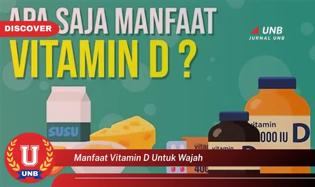 manfaat vitamin d untuk wajah manfaat vitamin d untuk wajah